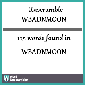 135 words unscrambled from wbadnmoon