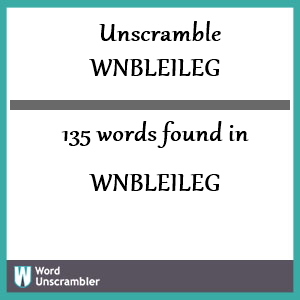 135 words unscrambled from wnbleileg