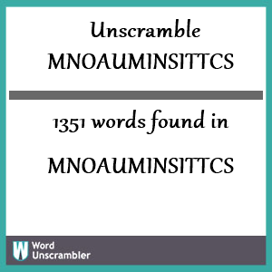 1351 words unscrambled from mnoauminsittcs