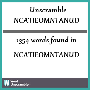 1354 words unscrambled from ncatieomntanud