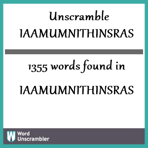 1355 words unscrambled from iaamumnithinsras