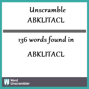 136 words unscrambled from abklitacl