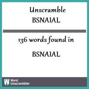 136 words unscrambled from bsnaial