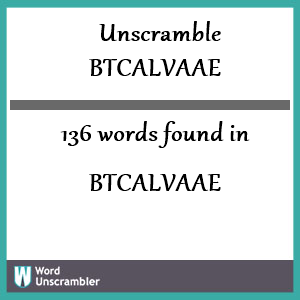 136 words unscrambled from btcalvaae