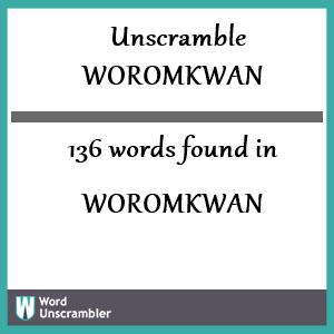 136 words unscrambled from woromkwan