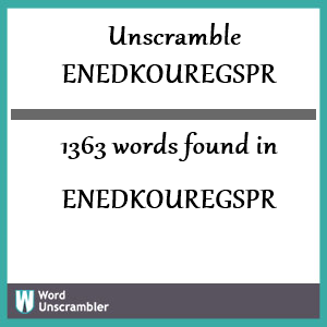 1363 words unscrambled from enedkouregspr