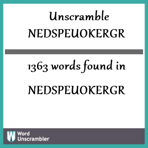 1363 words unscrambled from nedspeuokergr