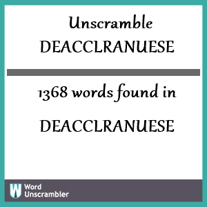 1368 words unscrambled from deacclranuese
