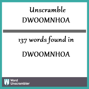 137 words unscrambled from dwoomnhoa