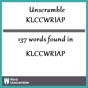 137 words unscrambled from klccwriap