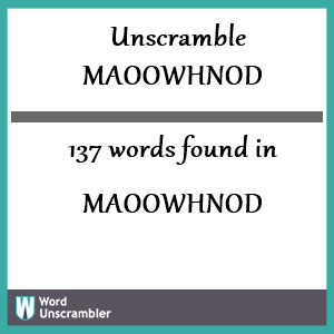 137 words unscrambled from maoowhnod