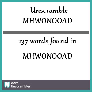 137 words unscrambled from mhwonooad