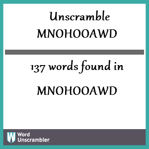 137 words unscrambled from mnohooawd