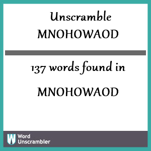 137 words unscrambled from mnohowaod