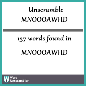 137 words unscrambled from mnoooawhd
