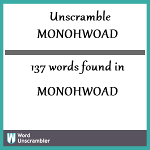 137 words unscrambled from monohwoad