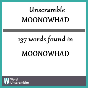 137 words unscrambled from moonowhad