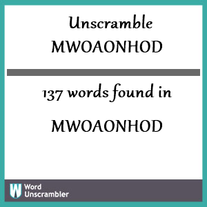 137 words unscrambled from mwoaonhod