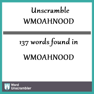 137 words unscrambled from wmoahnood