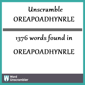 1376 words unscrambled from oreapoadhynrle