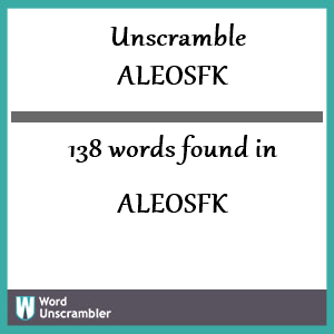 138 words unscrambled from aleosfk