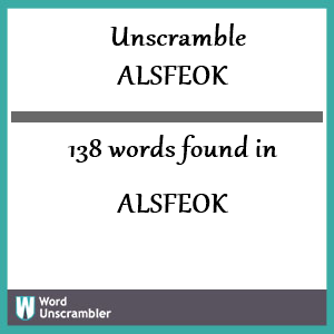 138 words unscrambled from alsfeok