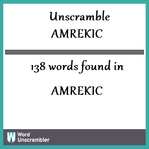 138 words unscrambled from amrekic