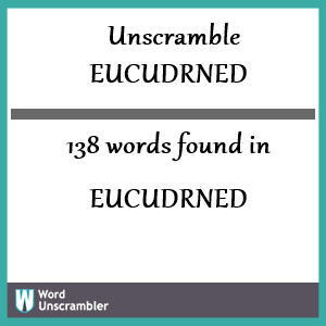 138 words unscrambled from eucudrned