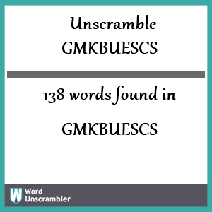 138 words unscrambled from gmkbuescs