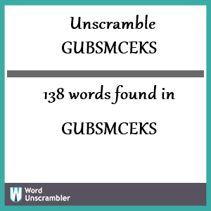 138 words unscrambled from gubsmceks