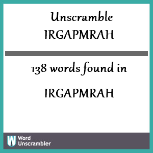 138 words unscrambled from irgapmrah