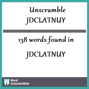 138 words unscrambled from jdclatnuy