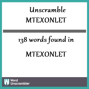 138 words unscrambled from mtexonlet