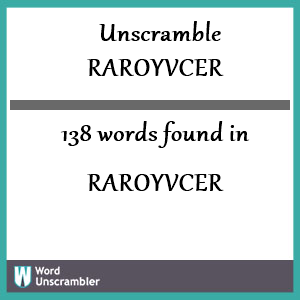 138 words unscrambled from raroyvcer