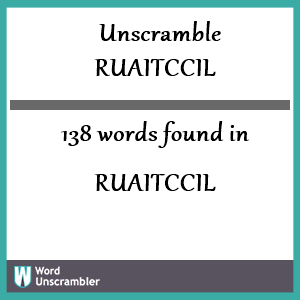 138 words unscrambled from ruaitccil