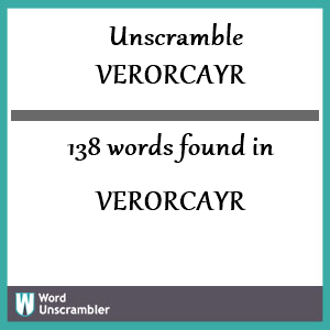 138 words unscrambled from verorcayr