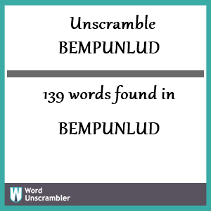139 words unscrambled from bempunlud