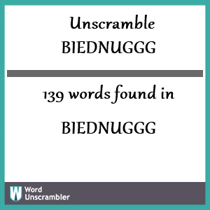 139 words unscrambled from biednuggg