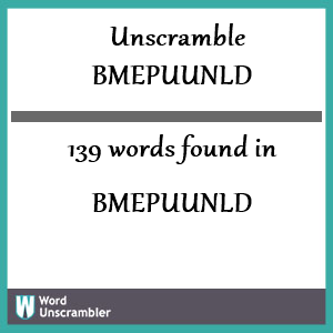 139 words unscrambled from bmepuunld