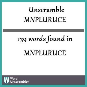 139 words unscrambled from mnpluruce