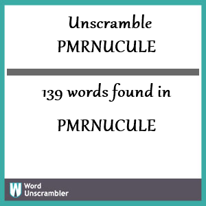 139 words unscrambled from pmrnucule