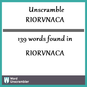 139 words unscrambled from riorvnaca