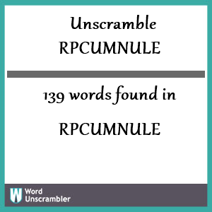 139 words unscrambled from rpcumnule