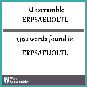 1392 words unscrambled from erpsaeuoltl