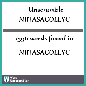 1396 words unscrambled from niitasagollyc