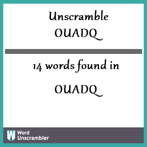 14 words unscrambled from ouadq