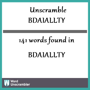 141 words unscrambled from bdaiallty