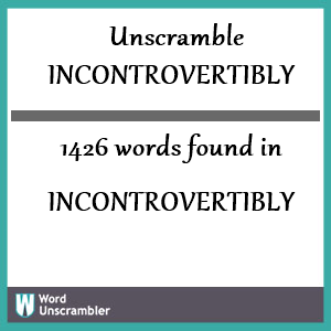 1426 words unscrambled from incontrovertibly
