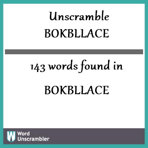 143 words unscrambled from bokbllace