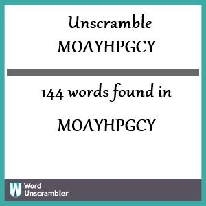 144 words unscrambled from moayhpgcy